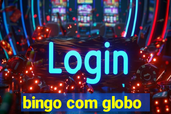 bingo com globo