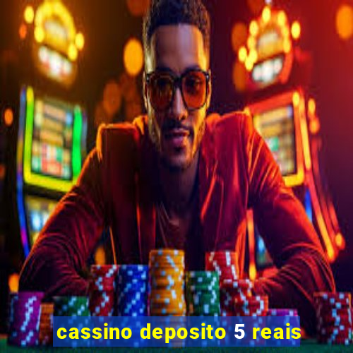 cassino deposito 5 reais