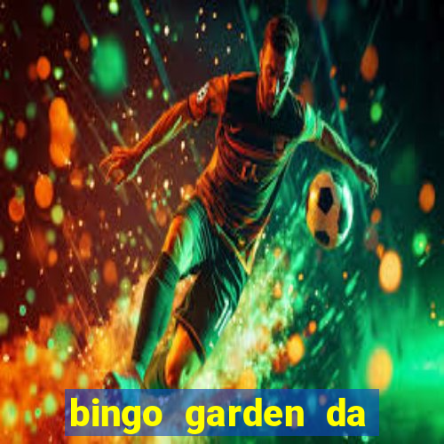 bingo garden da dinheiro mesmo