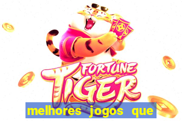 melhores jogos que d?o dinheiro