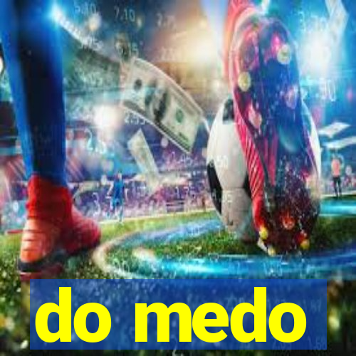 do medo