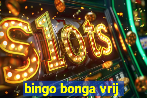 bingo bonga vrij