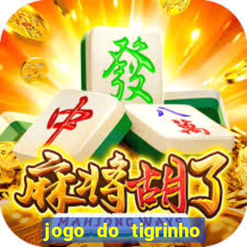 jogo do tigrinho funciona mesmo