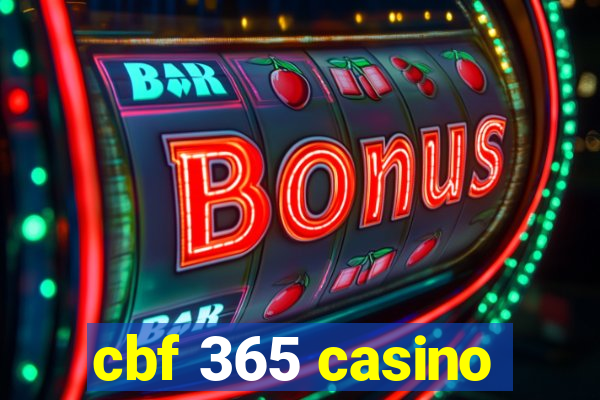 cbf 365 casino