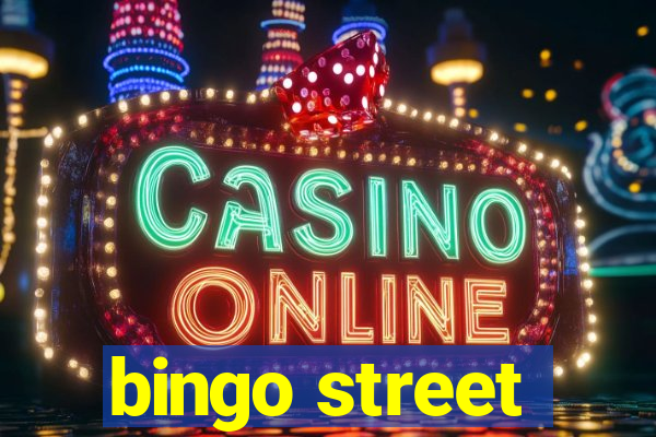 bingo street