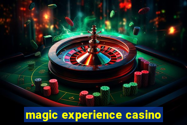 magic experience casino