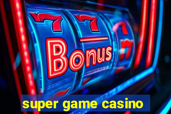 super game casino