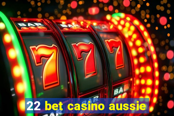 22 bet casino aussie