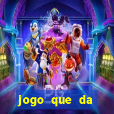 jogo que da dinheiro 2024