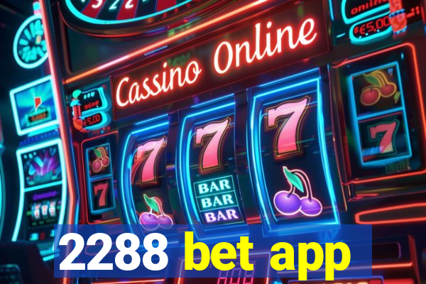 2288 bet app