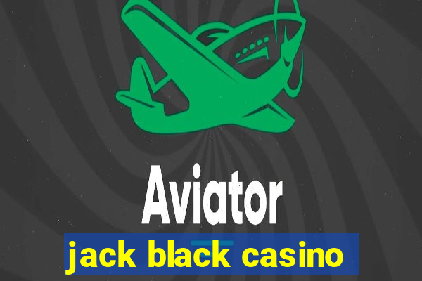 jack black casino