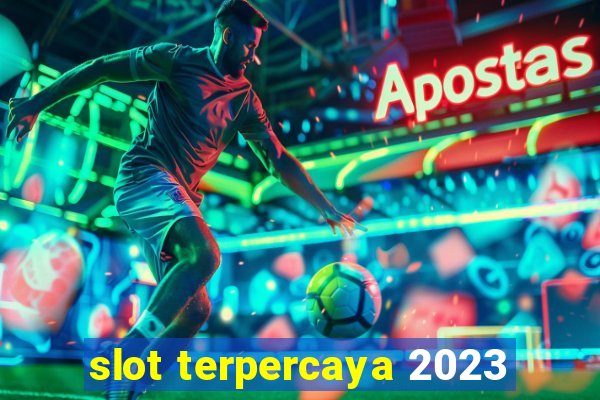 slot terpercaya 2023