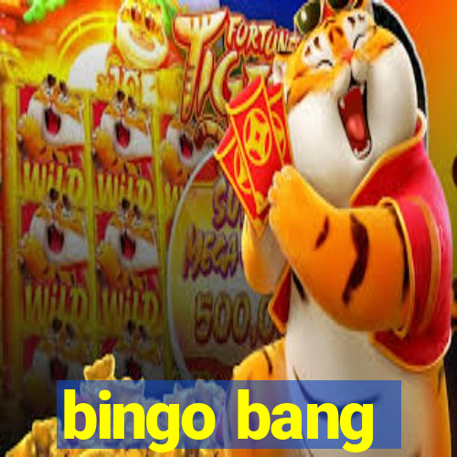 bingo bang