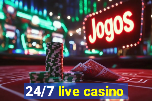 24/7 live casino