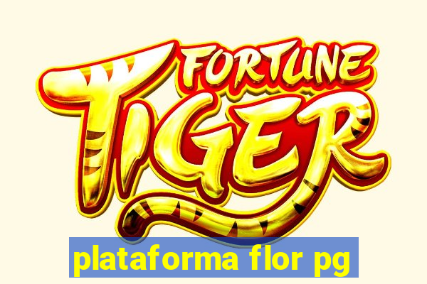 plataforma flor pg