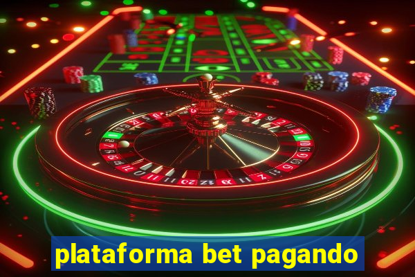 plataforma bet pagando