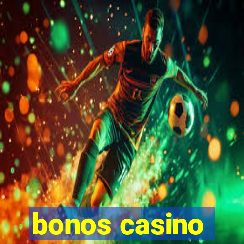 bonos casino