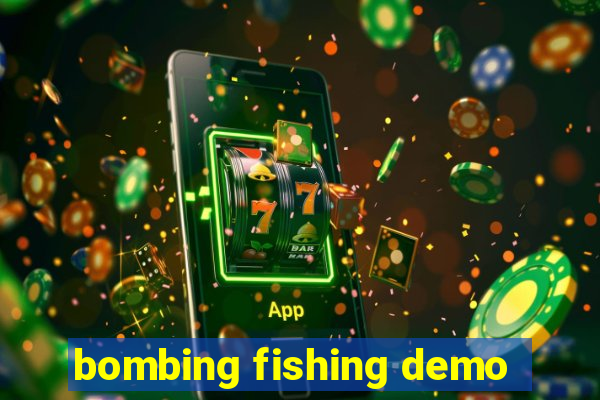 bombing fishing demo