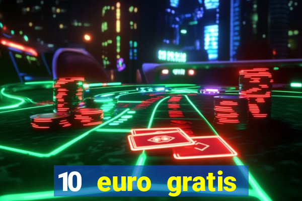 10 euro gratis casino no deposit