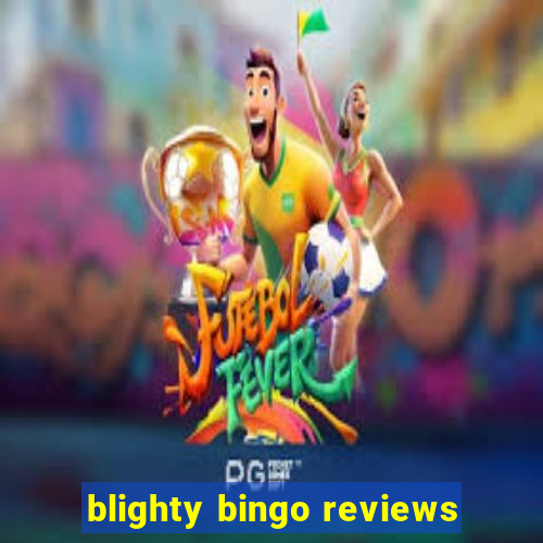 blighty bingo reviews