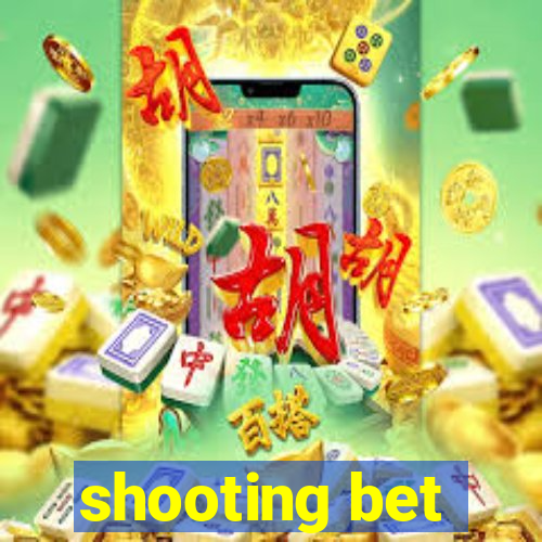 shooting bet