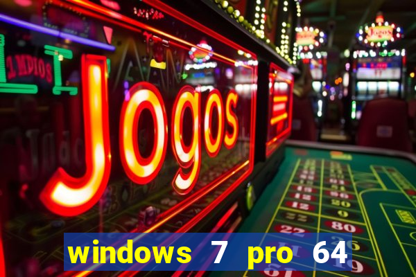 windows 7 pro 64 bits iso download