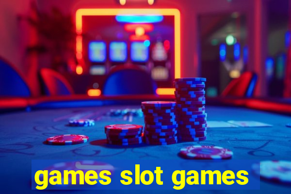 games slot games