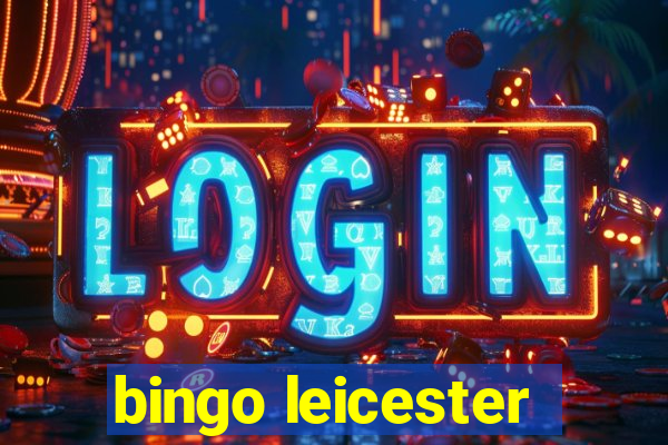 bingo leicester