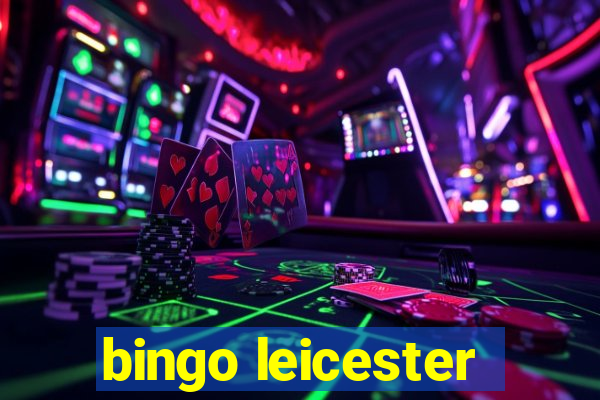 bingo leicester