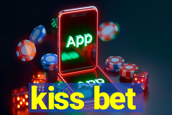 kiss bet