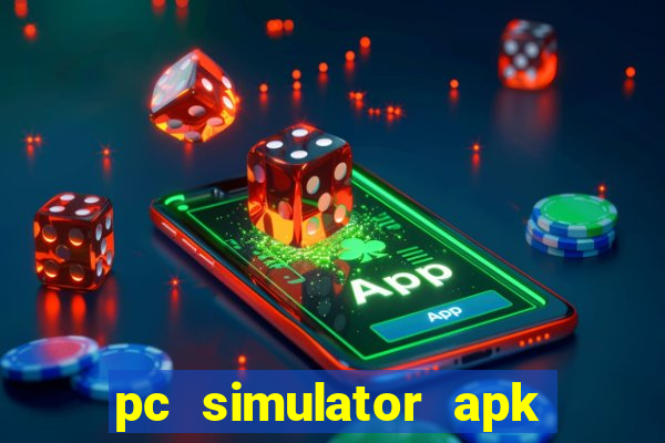 pc simulator apk dinheiro infinito