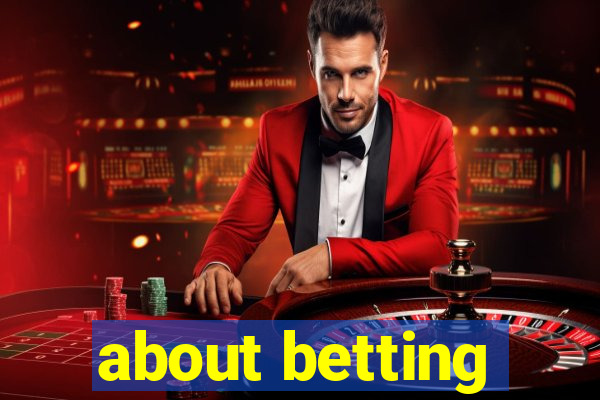 about betting