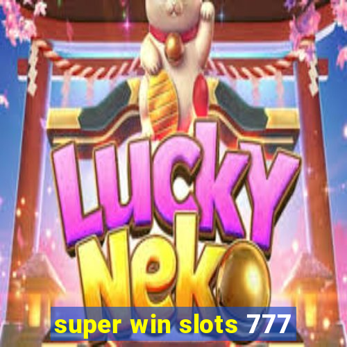 super win slots 777