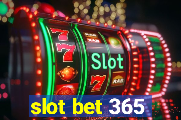 slot bet 365