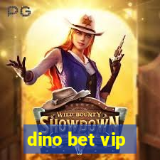 dino bet vip