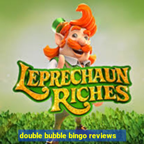 double bubble bingo reviews