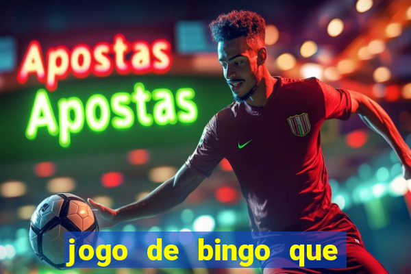 jogo de bingo que ganha dinheiro