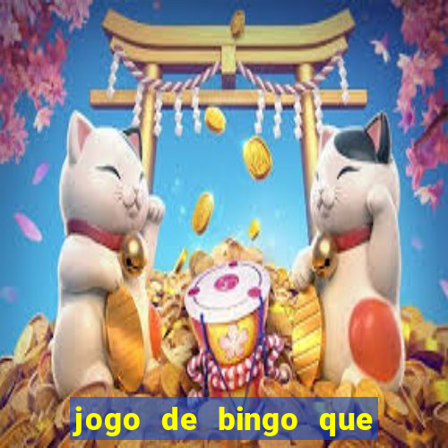 jogo de bingo que ganha dinheiro