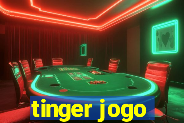 tinger jogo