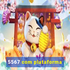 5567 com plataforma