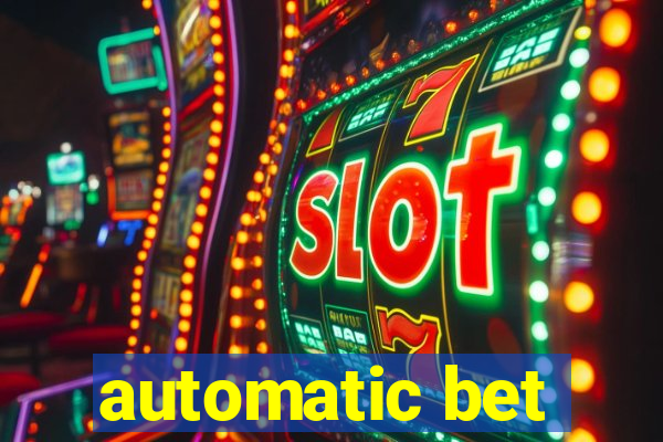 automatic bet