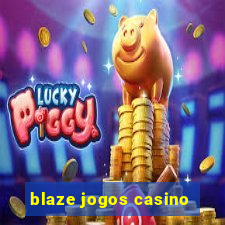 blaze jogos casino