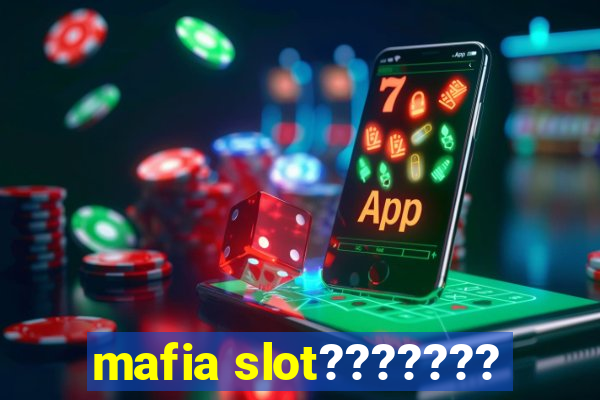 mafia slot???????