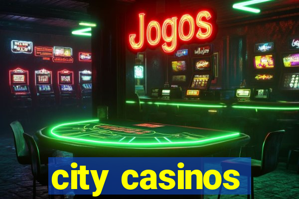 city casinos