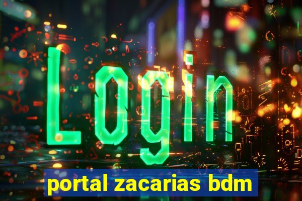 portal zacarias bdm