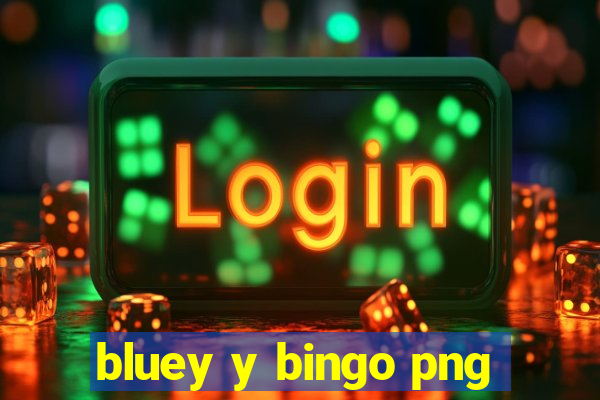 bluey y bingo png