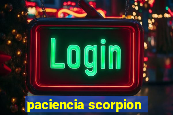 paciencia scorpion