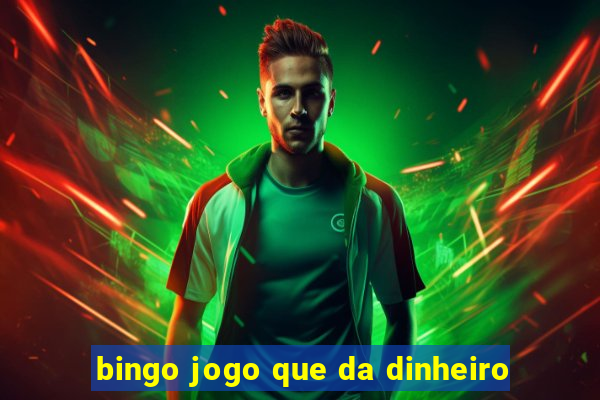 bingo jogo que da dinheiro