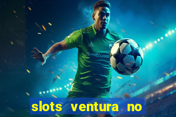 slots ventura no deposit bonus