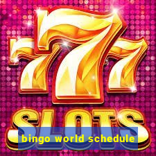 bingo world schedule